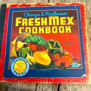 Chevys & Rio Bravo FreshMex Cookbook